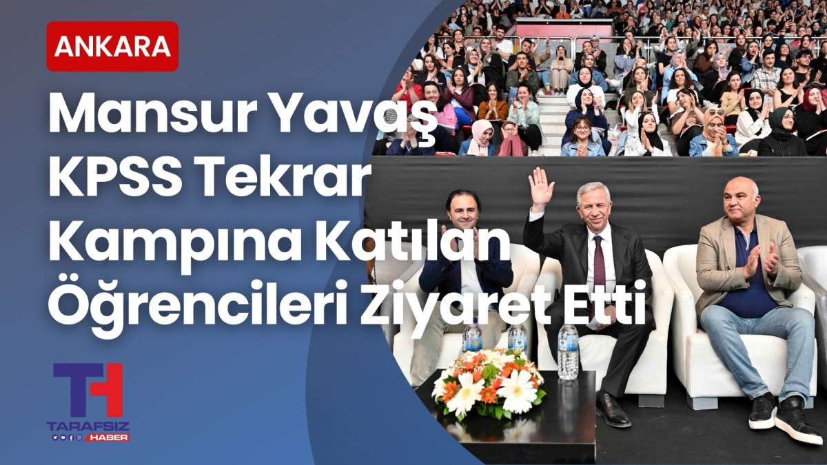 ABB Başkanı Yavaş KPSS Tekrar Kampına katılan öğrencileri ziyaret etti