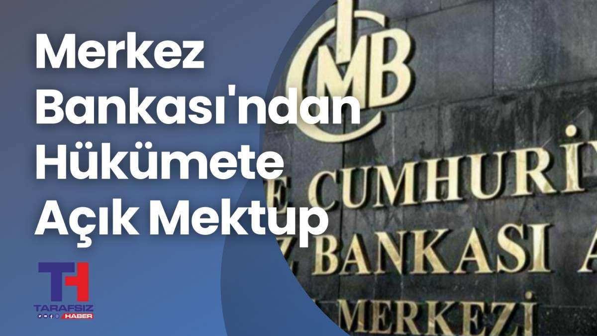 Merkez Bankası'ndan Hükümete Açık Mektup