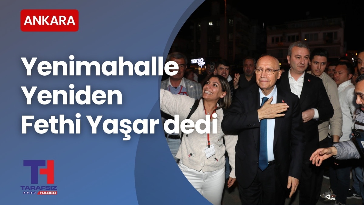 Yenimahalle Belediye Başkanı Yeniden Fethi Yaşar Oldu